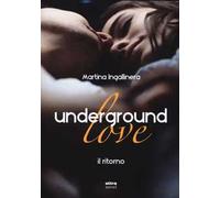 Underground love. Il ritorno