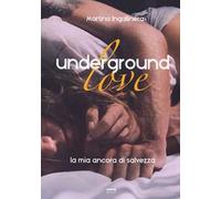 Underground love. La mia ancora di salvezza