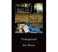 Underground: New and Selected Poems