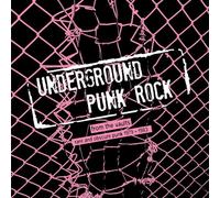 UNDERGROUND PUNK ROCK - from the vaults - rare and obscure punk 1979-1983