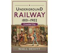 Underground Railway 1801-1902: Crowded City