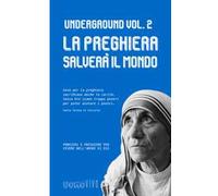 Underground. Vol. 2: La preghiera salverà il mondo