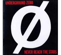 Underground Zero - Never Reach The Stars +