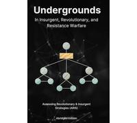 Undergrounds in Insurgent, Revolutionary, and Resistance Warfare: Abridged Edition