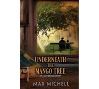 Underneath The Mango Tree - Max Michell