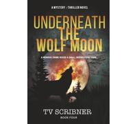 Underneath the Wolf Moon: a Paisley and Boone mystery/thriller book