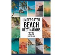 Underrated Beach Destinations 2025: Rediscover the Magic of the Hidden Shoreline