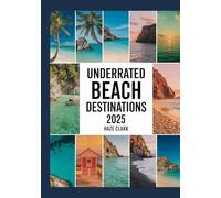 Underrated Beach Destinations 2025: Rediscover the Magic of the Hidden Shoreline