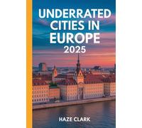 Underrated Cities in Europe 2025: Budget-Friendly Cultural Destinations for Smart Travelers