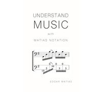 Understand Music with Matias Notation