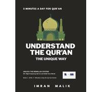 Understand the Qur’an The Unique Way: Unlock the Bismillah System:A Simple and Pressure-Free Method to Understand and Remember Core Words of the ... Gift for Muslim Boys, Girls, and Families