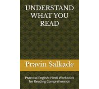 UNDERSTAND WHAT YOU READ: Practical English-Hindi Workbook for Reading Comprehension