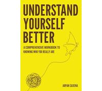 Understand Yourself Better: A comprehensive Guide to knowing who you really are