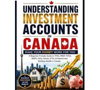 Understandin Investment Accounts In Canada: Make your money work for you