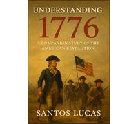 Understanding 1776: A Companion Study of the American Revolution