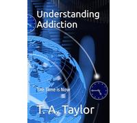 Understanding Addiction: The Time is Now