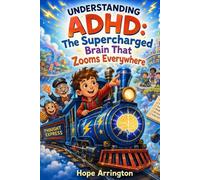 Understanding ADHD: The Supercharged Brain That Zooms Everywhere | ADHD Book for Kids | Focus, Emotions, Friendship & Neurodiversity | Fun SEL Adventure for Ages 4-8, 5-7, 8-12