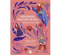 Understanding Adolescence for Girls: A Body-Positive Guide to Puberty