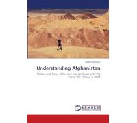 Understanding Afghanistan: History and focus of the last two centuries until the rise of the Taliban in 2021