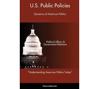 Understanding American Politics Today: U.S. Public Policies - Lieberman Osee