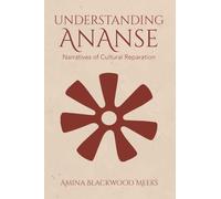 Understanding Ananse: Narratives of Cultural Reparation