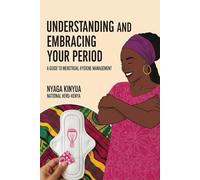understanding and embracing your period: menstrual hygiene management