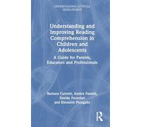 Understanding and Improving Reading Comprehension in Children and Adolescents: A Guide for Parents, Educators and Professionals