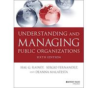 Understanding and Managing Public Organizations (Essential Texts for Nonprofit