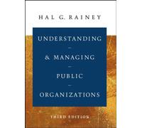 Understanding and Managing Public Organizations - [John Wiley & Sons]