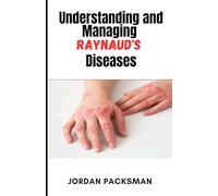 Understanding and Managing Raynaud’s