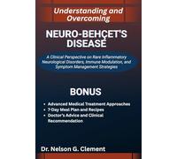 UNDERSTANDING AND OVERCOMING NEURO-BEHÇET'S DISEASE: A Clinical Perspective on Rare Inflammatory Neurological Disorders, Immune Modulation, and Symptom Management Strategies