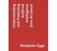 Understanding and Protecting Artificial Intelligence from AI Cancer