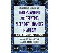 Understanding and Treating Sleep Disturbances in Autism: A Multi-Disciplinary Approach
