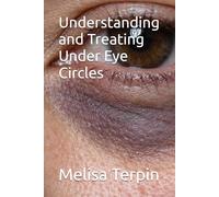 Understanding and Treating Under Eye Circles