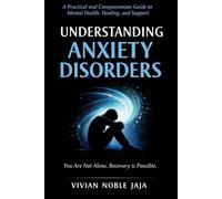 UNDERSTANDING ANXIETY DISORDERS