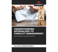 UNDERSTANDING APPROACHES TO CONFLICT MANAGEMENT:: early mediation of problem situations