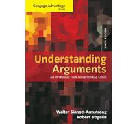 Understanding Arguments: An Introduction to Informal Logic