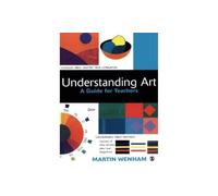 Understanding Art: A Guide for Teachers