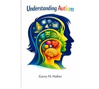 Understanding Autism: A Compassionate Guide to Autism, Identity, and Everyday Life