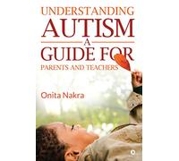 Understanding Autism: A Guide for Parents and Teachers