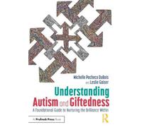 Understanding Autism and Giftedness: A Foundational Guide to Nurturing the Brilliance Within