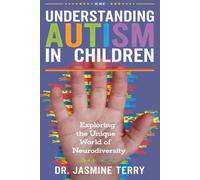 UNDERSTANDING AUTISM IN CHILDREN: Exploring the Unique World of Neurodiversity.