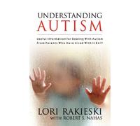 UNDERSTANDING AUTISM: Useful Information for Dealing with Autism from Pare...