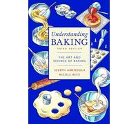 Understanding Baking: The Art and Science of Baking