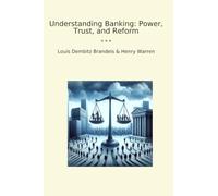 Understanding Banking: Power, Trust, and Reform