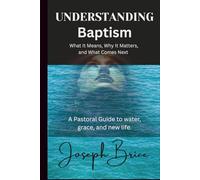 Understanding Baptism: What It Means, Why It Matters, and What Comes Next
