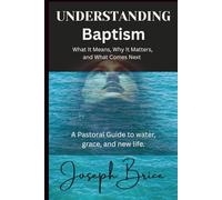 Understanding Baptism: What It Means, Why It Matters, and What Comes Next