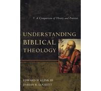 Understanding Biblical Theology: A Comparison of Theory and Practice - Loc...