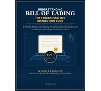 Understanding Bill of Lading for Masters: Practical Reference for Signing, Protesting and Protecting Yourself