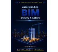 Understanding BIM and Why It Matters: A Construction Intelligence Guide: 1
